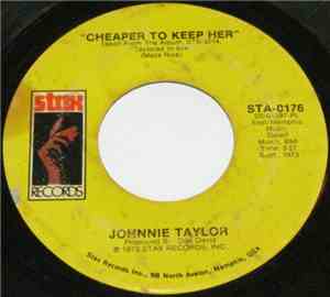 Johnnie Taylor - Cheaper To Keep Her
