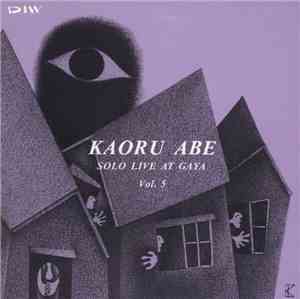 Kaoru Abe - Solo Live At Gaya Vol. 5