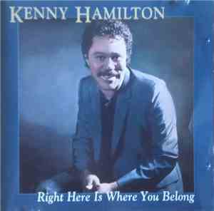 Kenny Hamilton - Right Here Is Where You Belong