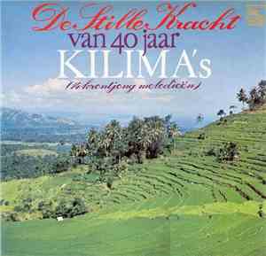 Kilima's - De Stille Kracht Van 40 Jaar Kilima's (14 Krontjong Melodieën)