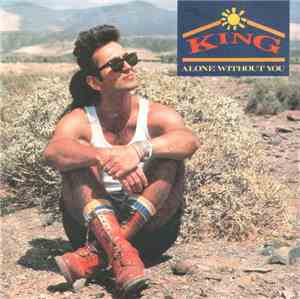 King - Alone Without You