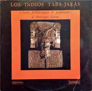 Los Indios Taba-Jaras - Chants Folkloriques Et Populaires D'Amérique Latine