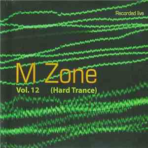 M Zone - Vol. 12 Recorded Live (Hard Trance)