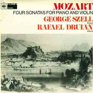 Mozart, George Szell, Rafael Druian - Four Sonatas For Piano And Violin