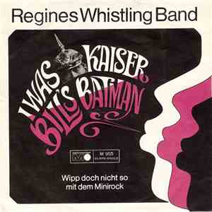 Regines Whistling Band - I Was Kaiser Bill's Batman
