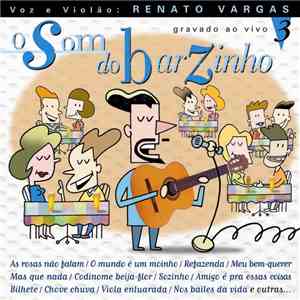 Renato Vargas - O Som Do Barzinho, Vol. 3
