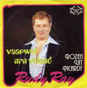 Rudy Ray - Vaarwel M'n Vriend/Rozen Uit Picardy