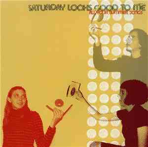 Saturday Looks Good To Me - All Your Summer Songs