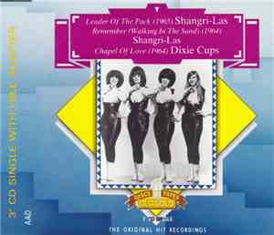 Shangri-Las, Dixie Cups - Leader Of The Pack/Remember (Walking In The Sand) ...