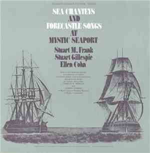 Stuart M. Frank, Stuart Gillespie & Ellen Cohn - Sea Chanteys And Forecastl ...