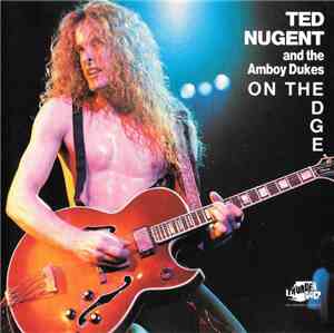 Ted Nugent And The Amboy Dukes - On The Edge