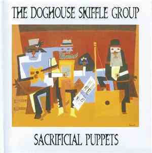 The Doghouse Skiffle Group - Sacrificial Puppets