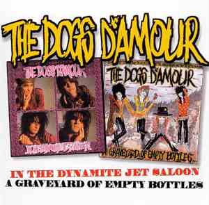 The Dogs D'Amour - In The Dynamite Jet Saloon / A Graveyard Of Empty Bottle ...