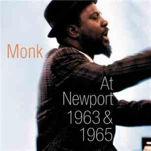 Thelonious Monk - At Newport 1963 & 1965