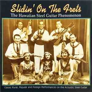 Various - Slidin' On The Frets (The Hawaiian Steel Guitar Phenomenon)