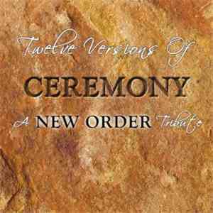 Various - Twelve Versions Of Ceremony - A New Order Tribute
