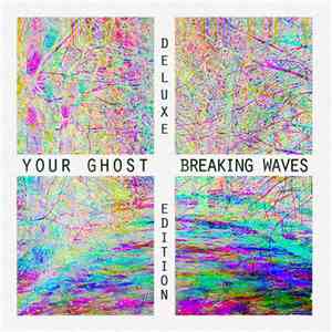 Your Ghost  - Breaking Waves