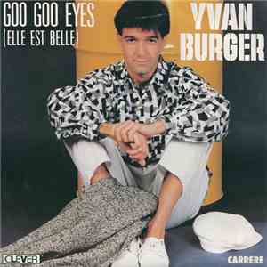 Yvan Burger - Goo Goo Eyes (Elle Est Belle)