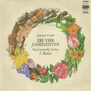 Antonio Vivaldi · I Musici, Pina Carmirelli - Die Vier Jahreszeiten