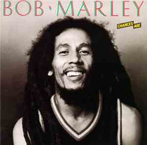 Bob Marley - Chances Are