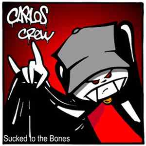 Carlos Crew - Sucked To The Bones