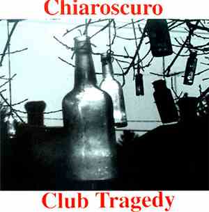 Chiaroscuro  - Club Tragedy