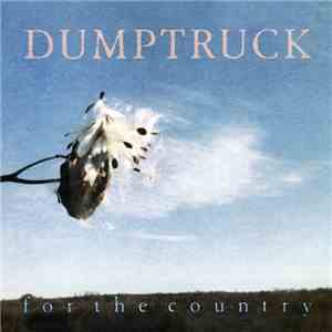 Dumptruck - For The Country