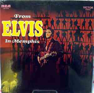 Elvis Presley - From Elvis In Memphis