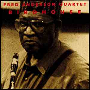 Fred Anderson Quartet - Birdhouse