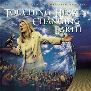 Hillsong - Touching Heaven Changing Earth