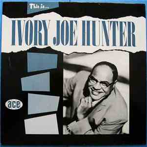 Ivory Joe Hunter - This Is Ivory Joe Hunter