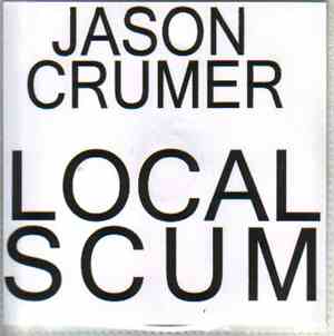 Jason Crumer - Local Scum