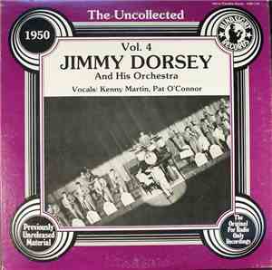 Jimmy Dorsey And His Orchestra - The Uncollected Jimmy Dorsey And His Orche ...