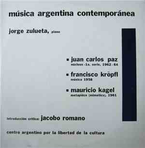Juan Carlos Paz / Francisco Kröpfl / Mauricio Kagel - Jorge Zulueta - Núcle ...