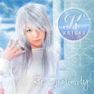 Kotoko - Re-Sublimity