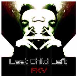 Last Child Left - FKV
