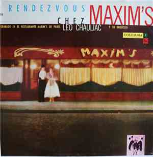Léo Chauliac Y Su Orquesta - Rendez Vous Chez Maxim'S