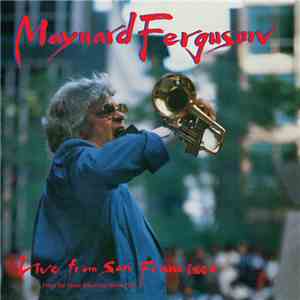 Maynard Ferguson - Live From San Francisco - From The Great American Music  ...