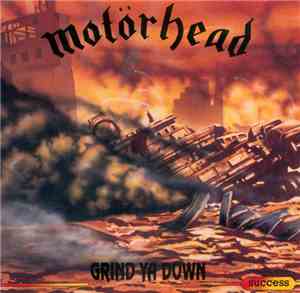 Motörhead - Grind Ya Down