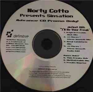 Norty Cotto Presents Sinsation - I'll Be Your Freak