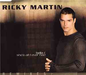 Ricky Martin - Bella / She's All I Ever Had (Remixes)