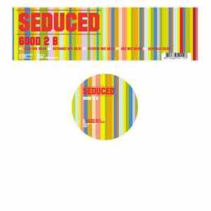 Seduced - Good 2 B
