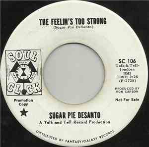 Sugar Pie DeSanto - The Feelin's Too Strong / Be Happy