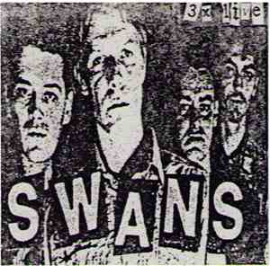 Swans - 3x Live