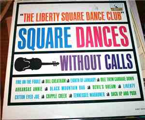 The Liberty Square Dance Club - Square Dances Without Calls