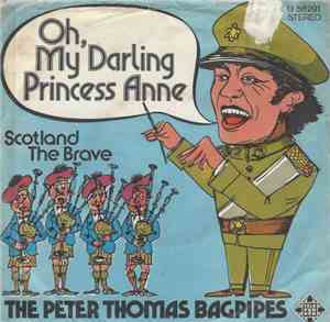 The Peter Thomas Bagpipes - Oh, My Darling Princess Anne