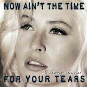 Wendy James - Now Ain't The Time For Your Tears