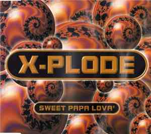 X-Plode  - Sweet Papa Lova'