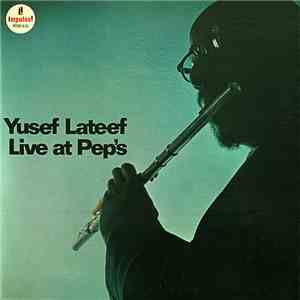 Yusef Lateef - Live At Pep's
