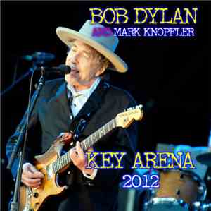Bob Dylan, Mark Knopfler - Key Arena 2012